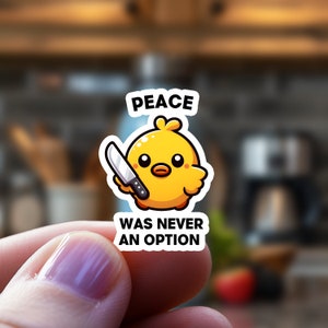 Funny Meme Sticker, Peace Was Never An Option, Laptop Sticker, Water Bottle Sticker, Funny Sticker, Notebook sticker Vinyl Sticker
