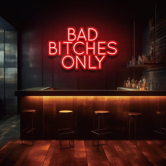 Bad Bitches Only Led Neon Sign