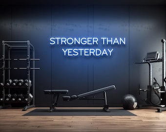 Stronger Than Yesterday Led Neon Sign