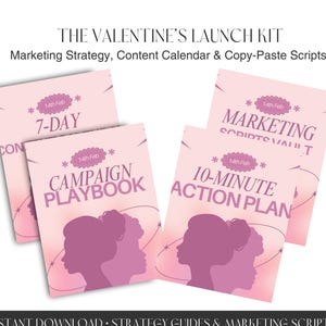 May include: A pink Valentine's Launch Kit with marketing strategy guides and scripts. The kit includes a 7-day content calendar, campaign playbook, and a 10-minute action plan. The design features silhouettes of women and the text "14th Feb".