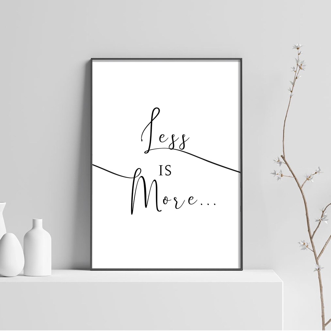 Minimalist 'less is More' Quote Print, Inspirational Wall Art (digital ...
