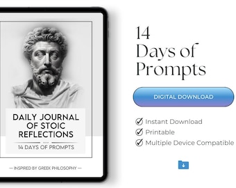 May include: A digital download of a 14-day journal of Stoic reflections, inspired by Greek philosophy. The cover features a black and white illustration of a man with a beard. The text on the cover reads "Daily Journal of Stoic Reflections" and "14 Days of Prompts".