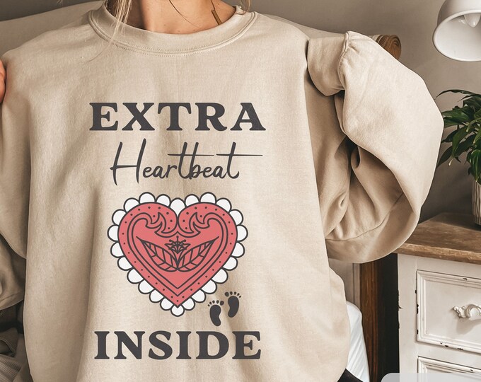 Extra Heartbeat Inside Sweater; Mommy to Be Sweatshirt; Pregnancy Reveal; Mama Sweater; New Mom Gift; Baby Announcement; We're Expecting