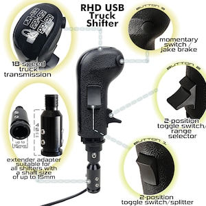 May include: Black RHD USB truck shifter with 18-speed transmission, momentary switch, range selector, and splitter toggle switches. The shifter has an extender adapter that is suitable for all shifters with a shaft size of up to 3.8 cm.