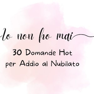 30 Hot Questions - Game I never have - ITA VERSION