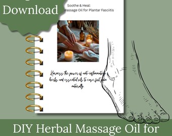 Plantar fasciitis massage oil  digital recipe diy holistic health home apothecary herbal blend guide self care relief foot pain massage oil