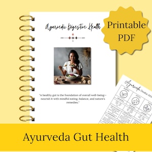 May include: A spiral-bound notebook with the title "Ayurvedic Digestive Health" and a photo of a woman eating a salad. A yellow starburst graphic reads "Printable PDF." The text "Ayurveda Gut Health" is at the bottom.