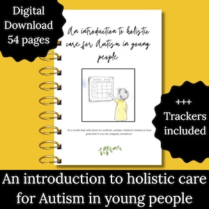 May include: A digital download of a 54-page guide titled "An introduction to holistic care for Autism in young people". The cover features a drawing of a child pointing to a calendar. The text "+++ Trackers included" is in a black box on the right side of the image.