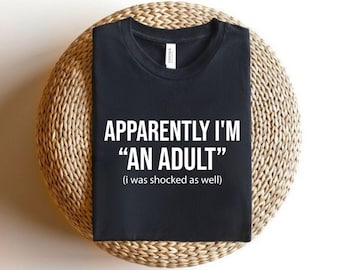 Funny Apparently I'm An Adult Shirt, Gift For graduation, Humor, Funny College Student t-shirt, Grandpa Tee, Old Husband Shirt, Father's Day