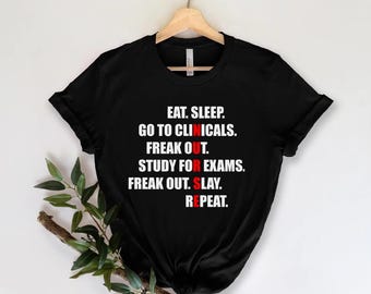 Nurse Funny Saying Shirt, Funny Nurse Shirt, Eat Sleep Clinicals Study Shirt, Nursing School Graduation Gift