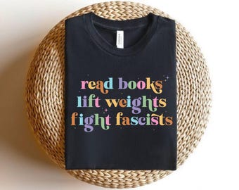 Read Books Lift Weights T-Shirt: Political Activist Tee