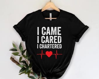Nurse Funny Saying Shirt, Funny Nurse Shirt, I Came I Cared I Chartered Shirt, Nursing School Graduation Gift