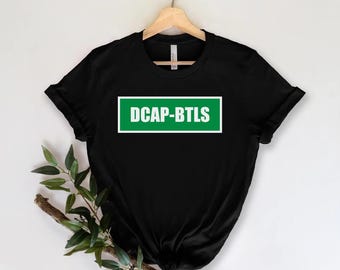 Nurse Medical Funny Saying Shirt, Funny Nurse Shirt, DCAP BTLS Shirt, Nursing School Graduation Gift