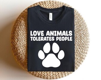 Love Animals Tolerates People Shirt, Animal Lover Tshirt, Cat Lover Shirt, Dog Lover Shirt, Dog Mom, Gift for Dog Mom, Pet Lovers Shirt
