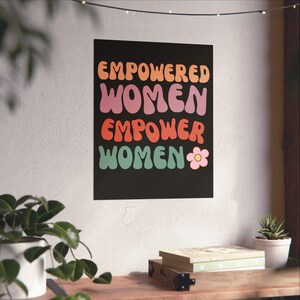Empowered Women Poster, Inspiring Wall Art for Feminists, Motivational Decor, Gift for Her, Feminist Home Decor