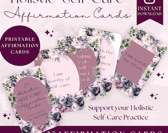 May include: Printable affirmation cards with floral designs. The cards feature phrases such as "I am worthy of self-care" and "Taking care of yourself". The text "25 Holistic Self-Care Affirmation Cards" is also visible.