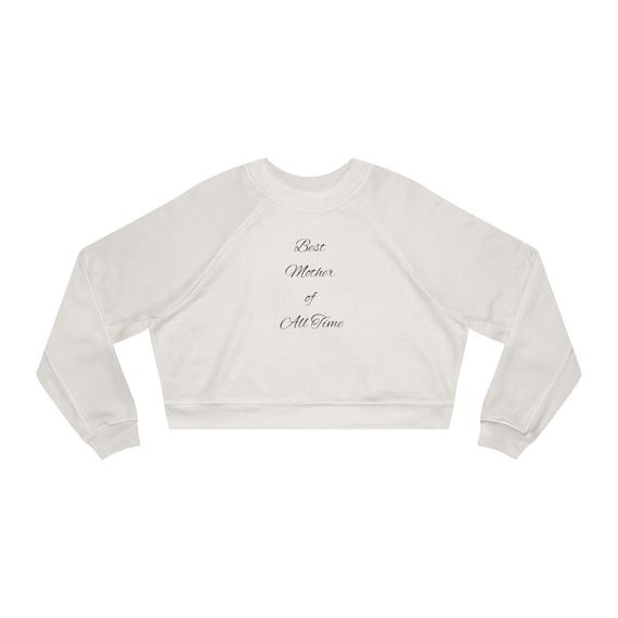 Best Mother of All Time Cropped Fleece Pullover, Cozy Women's Sweatshirt, Gift for Mom, Mother's Day Fashion, Birthday Gift, Casual