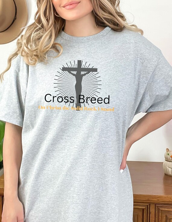 Cross Breed, on Christ the solid rock I stand, T-shirts, pastor's gift, Christian gift, dad gift, mom gift, Jesus t-shirt, youth gift,
