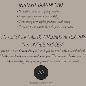 Op de afbeelding: Tekst op een beige achtergrond die uitlegt hoe je toegang krijgt tot digitale downloads na aankoop bij Etsy. De tekst zegt "INSTANT DOWNLOAD" en somt vier punten op: "Geen wachttijd of verzending nodig", "Krijg direct toegang tot je aankoop", "Begin direct met het gebruik van je digitale producten" en "Handige en probleemloze winkelervaring". De tekst zegt ook "TOEGANG TOT ETSY DIGITALE DOWNLOADS NA AANKOOP IS EEN EENVOUDIG PROCES" en legt uit dat Etsy na bevestiging van de betaling een e-mail stuurt met een downloadlink. De tekst zegt ook "Zorg ervoor dat je je inbox controleert, inclusief de spam- of promotiemap, voor deze e-mail." De tekst eindigt met "MODERN PUBLIEK."