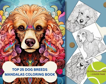 May include: A coloring book cover featuring a colorful mandala design of a dog's face. The title "TOP 25 DOG BREEDS MANDALAS COLORING BOOK" is displayed on a bone-shaped banner. The cover also includes a sample coloring page of a dog's face.