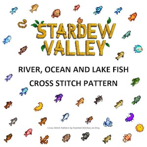May include: A cross stitch pattern featuring various fish from the Stardew Valley video game. The pattern includes river, ocean, and lake fish. The pattern is titled "River, Ocean and Lake Fish Cross Stitch Pattern".