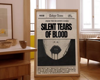 May include: A black and white newspaper style poster with the text "Tokyo News" and "Silent Tears of Blood" in bold, black font. The poster features a close-up of a woman's face with black lipstick and dripping black paint.