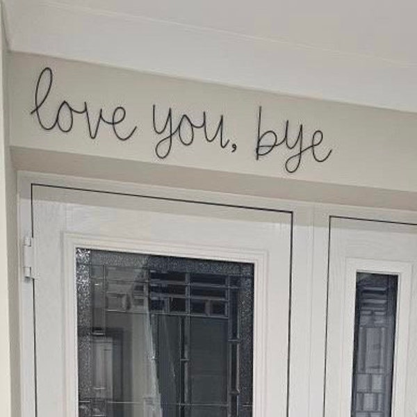 Love you bye Sign, Door Sign, Hallway Sign, Wire Art, Wire Wall Sign, Wire Words, Home Gifts, Gifts for couple, Home Decor, Hallway Decor