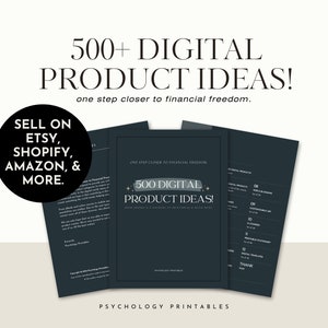 May include: A dark blue and gold digital product ideas guide with the text "500+ DIGITAL PRODUCT IDEAS!" and "ONE STEP CLOSER TO FINANCIAL FREEDOM". The guide is open to reveal a list of digital product ideas.
