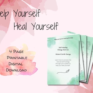 May include: A printable digital download with a green and white watercolor background. The text reads "Natural Earth Healing Energy" and "Self-Healing Energy Exercise". The text "Learn how to process the natural earth energy through your system to help you heal yourself." is also included. The text "4 Page Printable Digital Download" is written in black on a pink watercolor background.