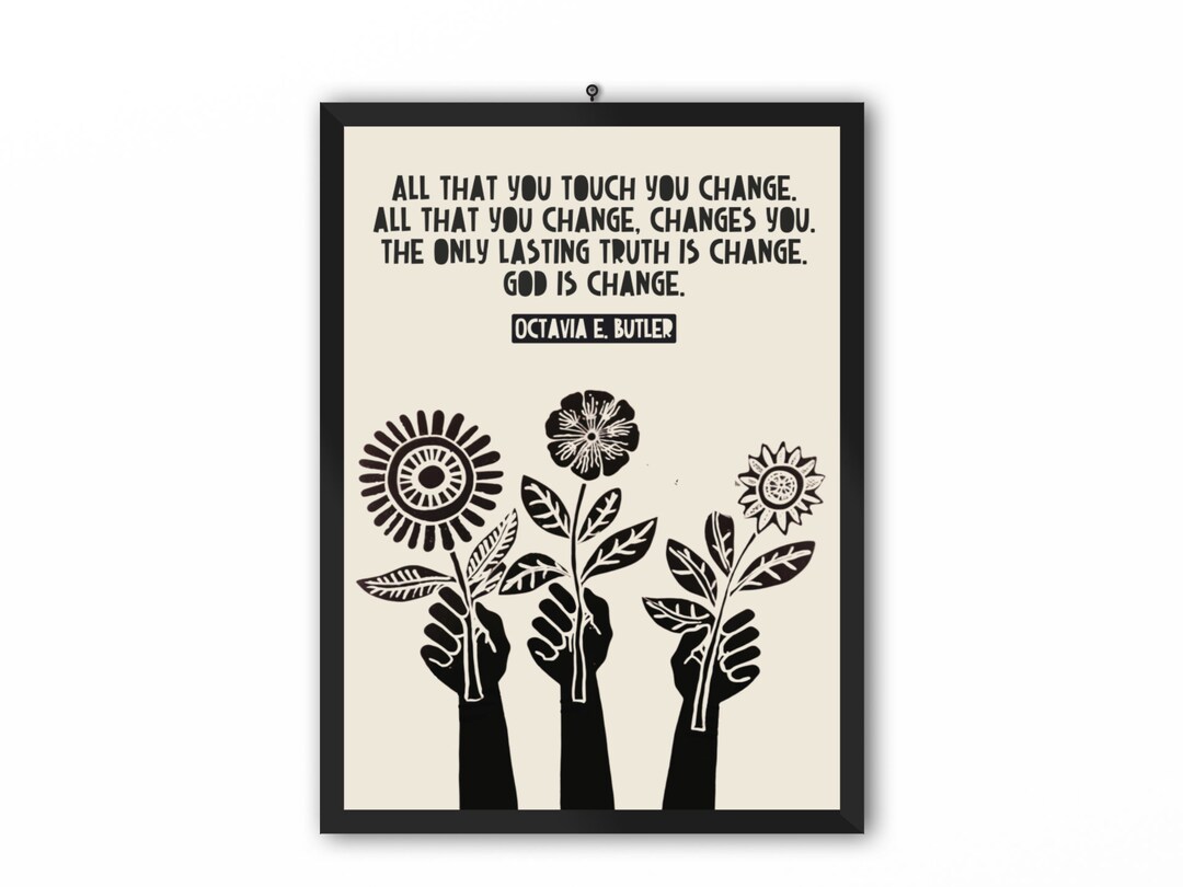 All That You Touch You Change Octavia Butler Quote God - Etsy