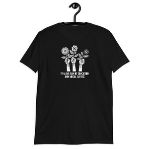 I&#39;m A Big Fan Of Education & Social Justice T-shirt, Education Tshirt, Educator shirt, Teacher Tshirt Gift, Teacher shirt, Lino Style Tshirt