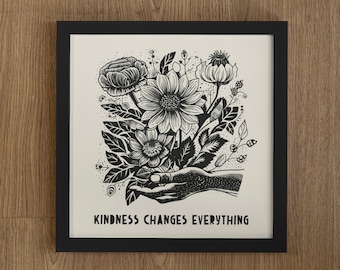 Kindness Changes Everything, Kindness Quote, Lino Style, BLM, Social Justice Quote, Social Justice Art, Activism Art, Activism Quote