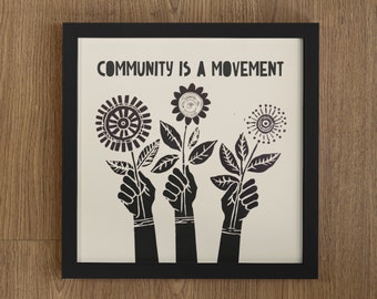 Community Is A Movement Quote, Social Art, Social Quote, Social Justice, Flowers Art, Floral Print, Better Together, Community Spirit