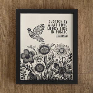 Justice Is What Love Looks Like In Public, Cornel West Quote, Cornel West Saying, Lino Style Illustration, Floral Art, Social Justice Art