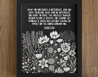What You Do Makes A Difference Jane Goodall Quote, Jane Goodall Quote Print, Social Justice, Work Gift, Office Print, Coworker Gift