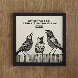 Bob Marley Quote Don&#39;t Worry &#39;Bout A Thing Cuz Every Little Thing Gonna Be All Right, Bob Marley Quote Print, Three Little Birds Print