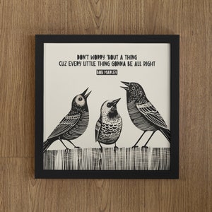 Bob Marley Quote Don't Worry 'Bout A Thing Cuz Every Little Thing Gonna Be All Right, Bob Marley Quote Print, Three Little Birds Print