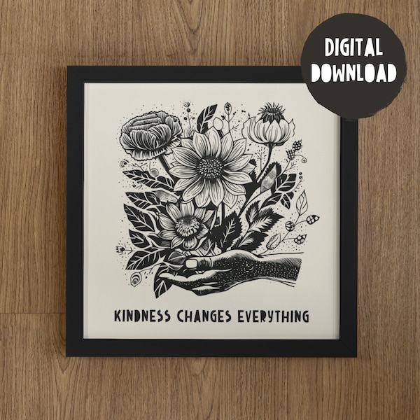 Kindness Changes Everything, Kindness Quote, Lino Style, BLM, Social Justice Quote, Social Justice Art, Activism Quote, Digital Download