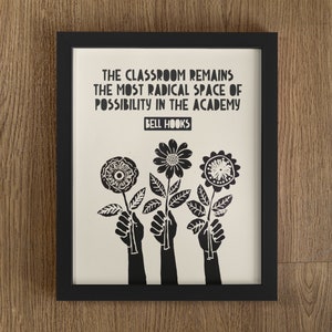 The Classroom Remains... Radical, Bell Hooks Quote, Bell Hooks Print, Scholar, Teacher Quote, Educator Quote, Teacher Gift, Educator Gift