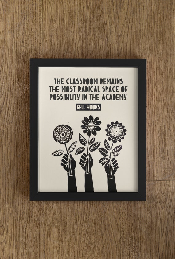 The Classroom Remains... Radical, Bell Hooks Quote, Bell Hooks Print, Scholar, Teacher Quote, Educator Quote, Teacher Gift, Educator Gift