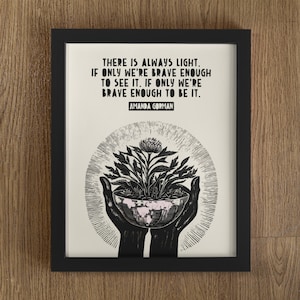 Brave Enough To See It, Amanda Gorman Quote, There Is Always Light, Lino Style, Art, Art Print, Art Gift, Quote Print, Inspirational Quote