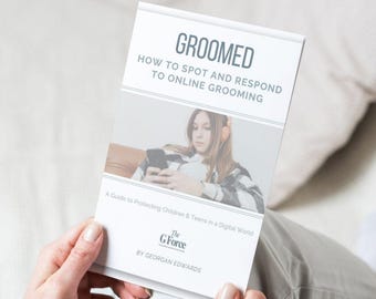 Groomed: How to Spot and Respond to Online Grooming | Child Protection Ebook for Parents & Educators | Online Safety Awareness Guide