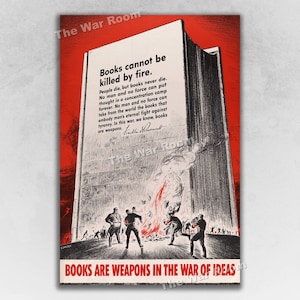 May include: A vintage propaganda poster with a red background and a large book engulfed in flames. The text reads "Books cannot be killed by fire." and "Books are weapons in the war of ideas."