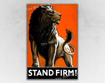Stand Firm! Lion 1940s WW2 British World War 2 Motivational Poster