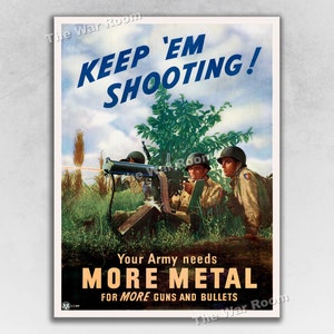 1943 Keep &quot;Em Shooting! Army Needs More Metal! - Vintage Style WW2 Era Army Poster