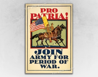 Pro Patria! Join the Army! WW1 Era Army Cavalry Horse Recruiting Poster