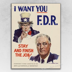1944 I Want You FDR - Stay and Finish the Job! - Vintage WW2 Era Uncle Sam Political Poster