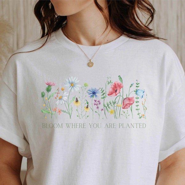 Bloom Where You Are Planted, Unisex Heavy Cotton Tee, Boho Shirt, Floral Shirt