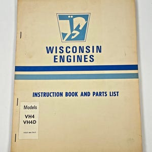 May include: A beige instruction book and parts list for Wisconsin Engines. The cover features a blue logo of a horse, the text WISCONSIN ENGINES, and a blue horizontal stripe. A white label lists Models VH4 and VH4D with the issue code MM-274-D.