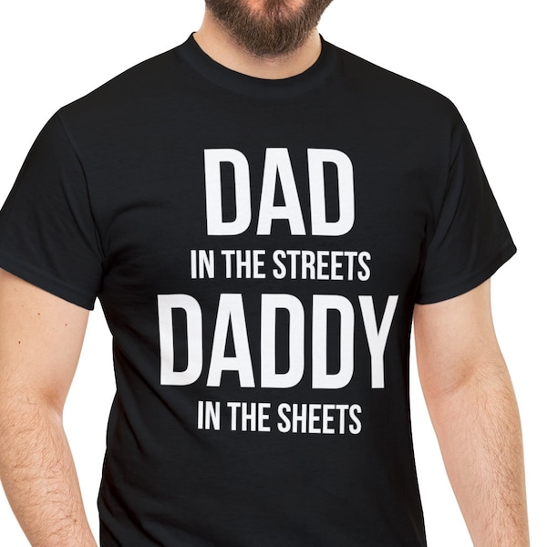 Dad in the Streets Daddy in the Sheets Shirt - Etsy Canada